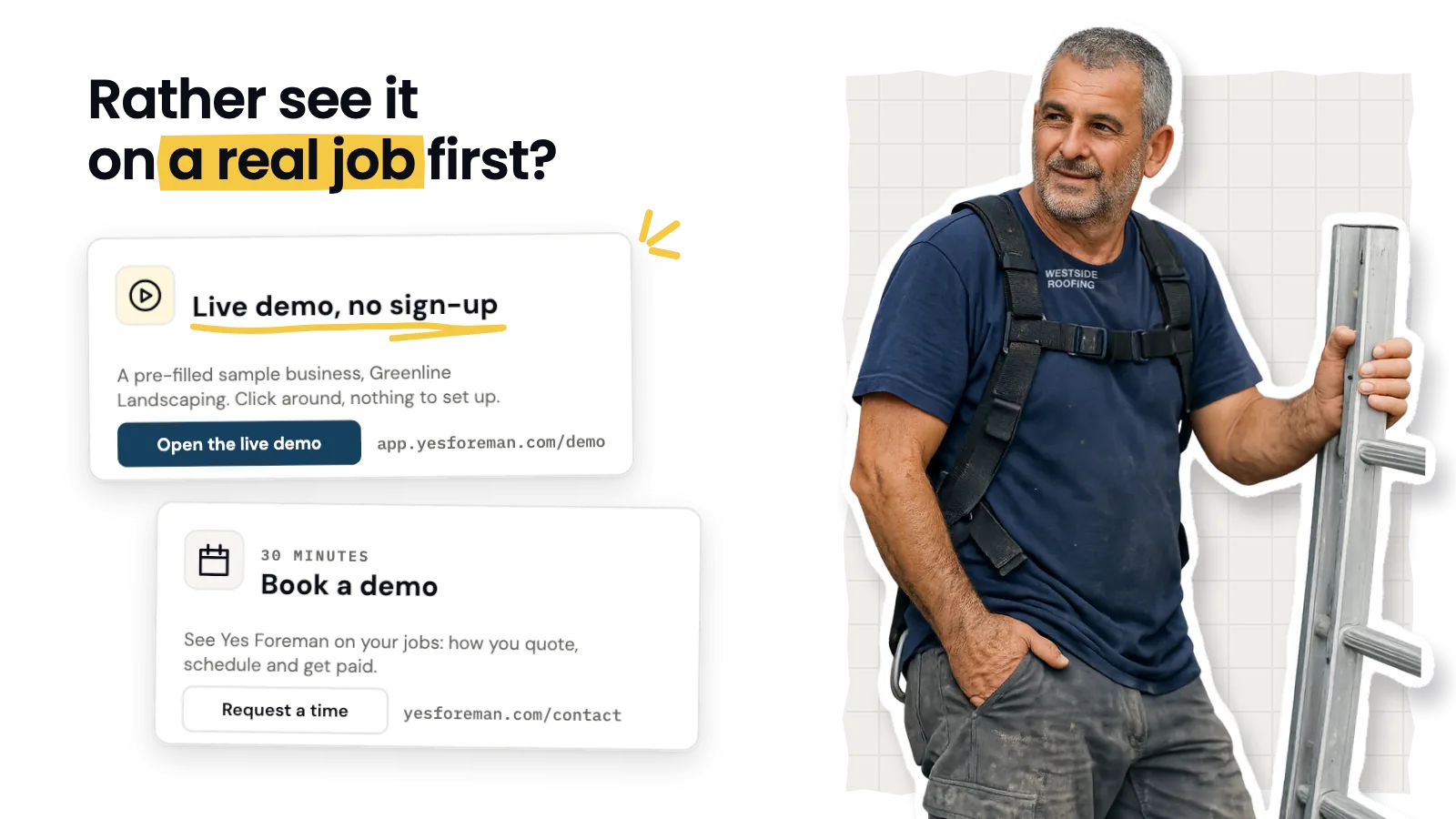 Open the live demo: a pre-filled sample business you can click around with no sign-up. A roofer with a ladder stands beside the demo and book-a-demo cards.